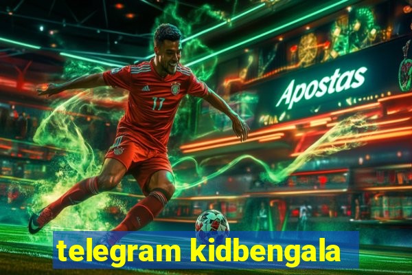 telegram kidbengala