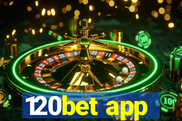 120bet app