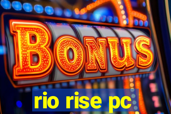 rio rise pc