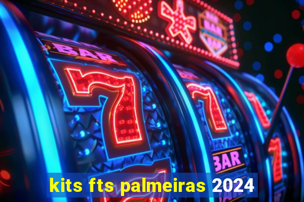 kits fts palmeiras 2024