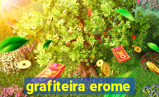 grafiteira erome