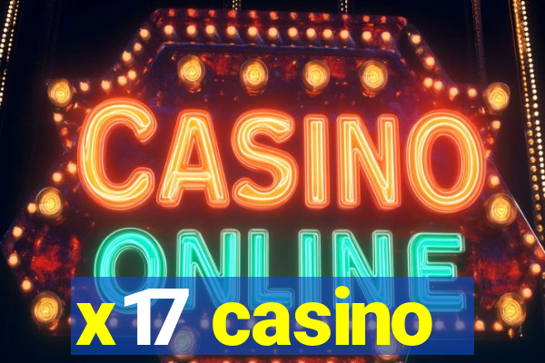 x17 casino