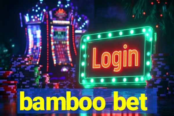 bamboo bet