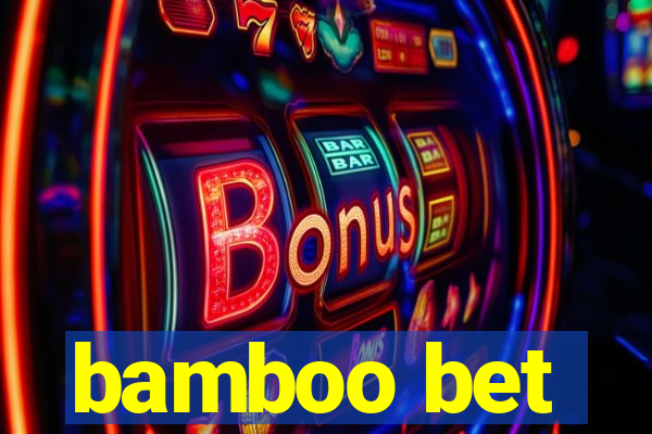 bamboo bet