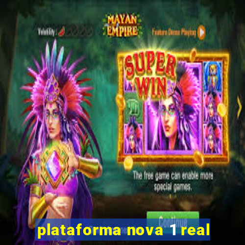 plataforma nova 1 real