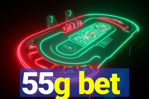 55g bet