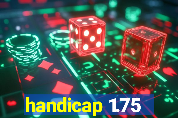 handicap 1.75