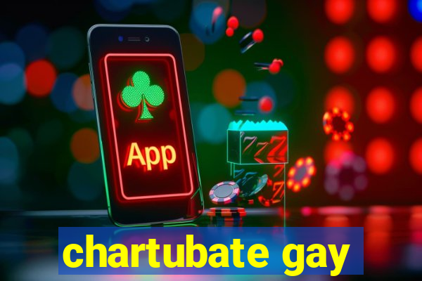 chartubate gay