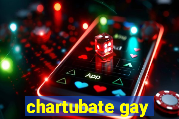 chartubate gay