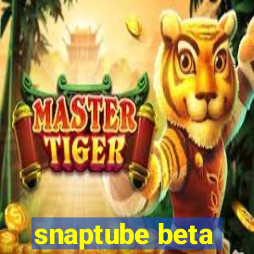 snaptube beta