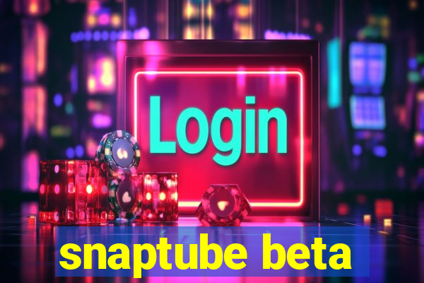 snaptube beta