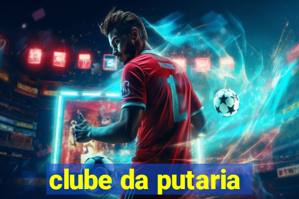 clube da putaria