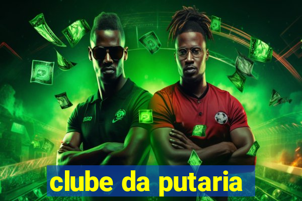 clube da putaria