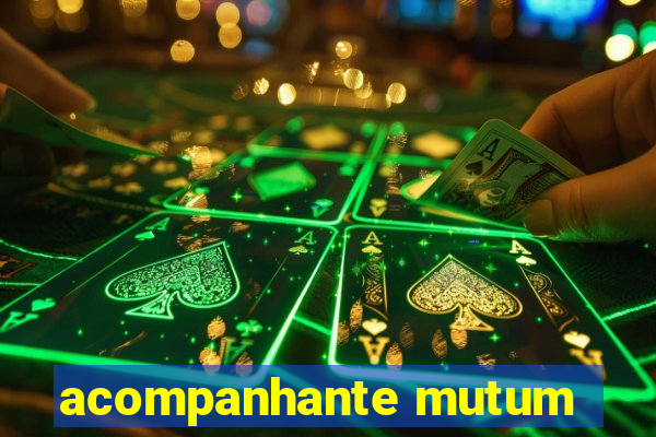 acompanhante mutum