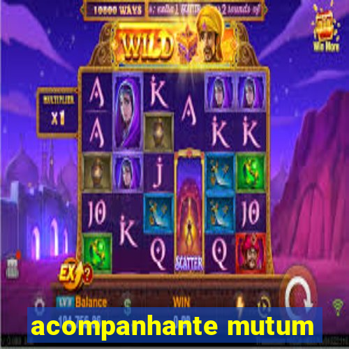 acompanhante mutum