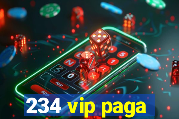 234 vip paga