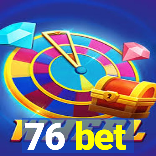 76 bet