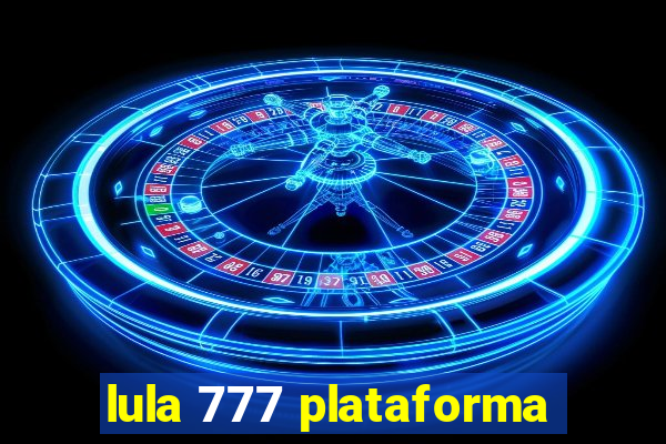 lula 777 plataforma