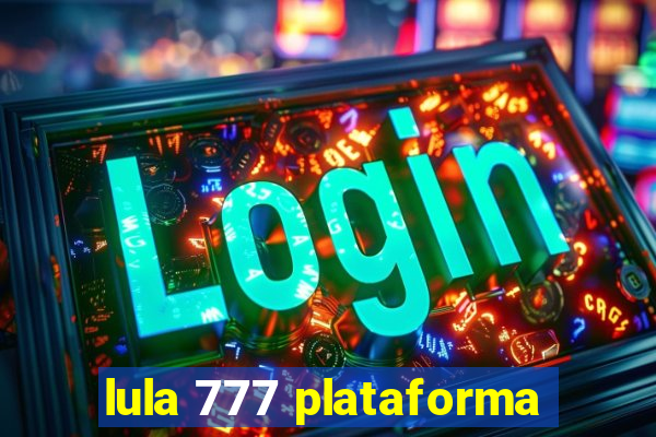 lula 777 plataforma