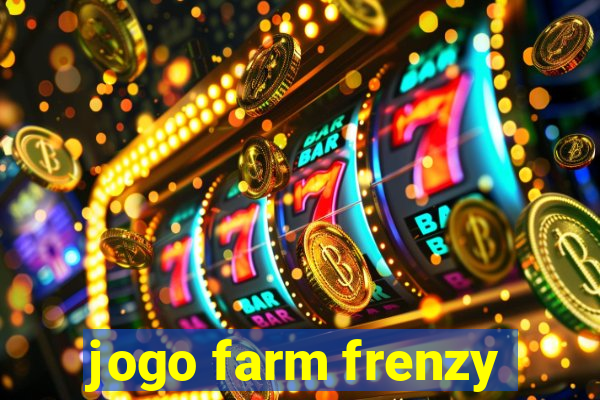 jogo farm frenzy