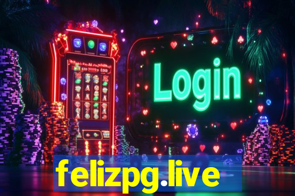 felizpg.live