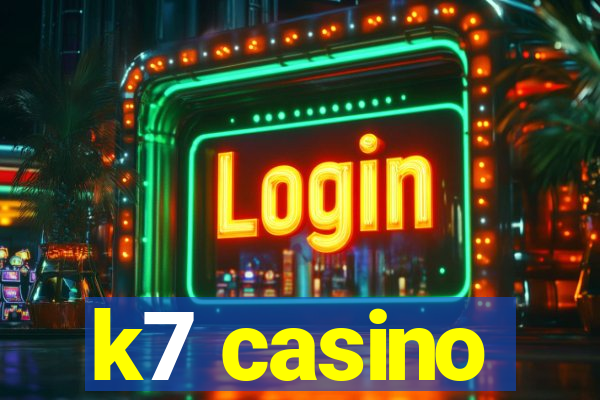 k7 casino