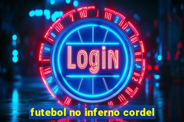 futebol no inferno cordel