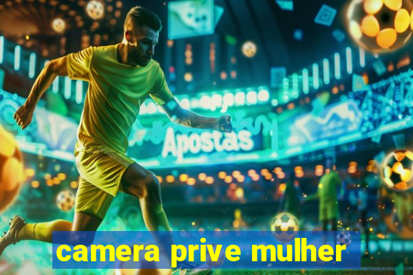 camera prive mulher