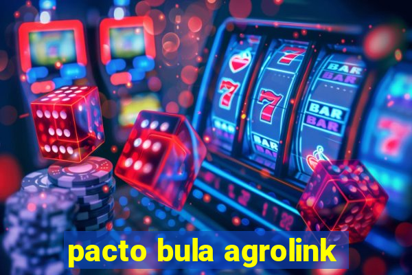 pacto bula agrolink