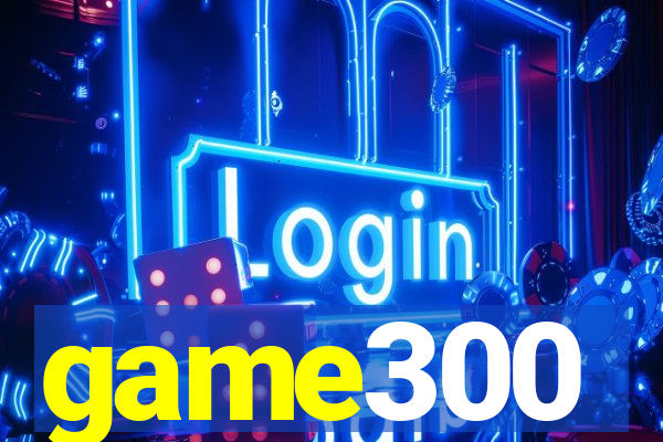 game300