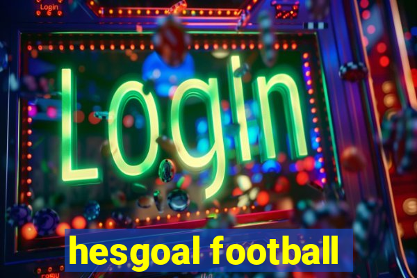 hesgoal football