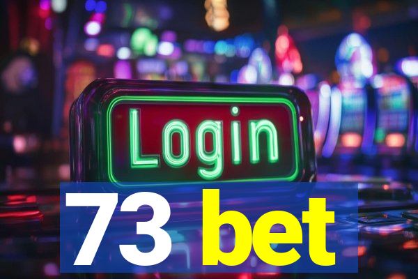 73 bet