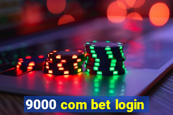 9000 com bet login