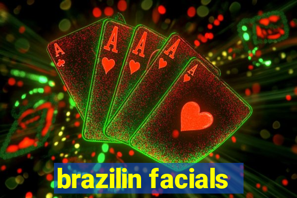 brazilin facials