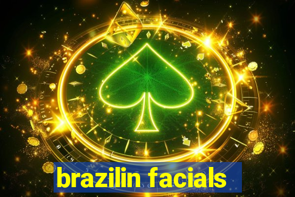 brazilin facials