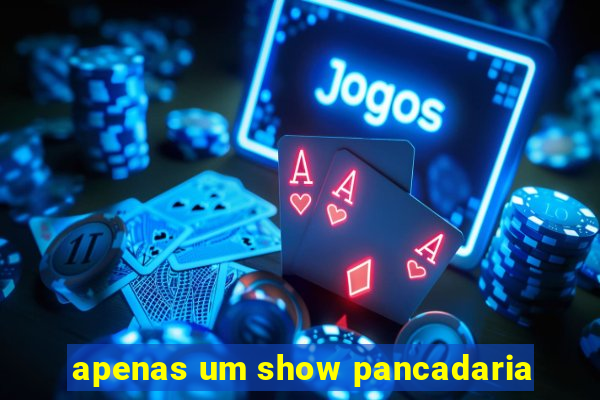 apenas um show pancadaria