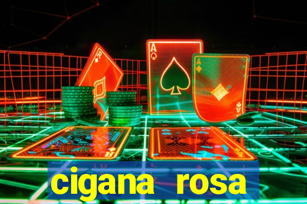 cigana rosa vermelha historia