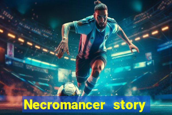 Necromancer story mod apk (unlimited skill points