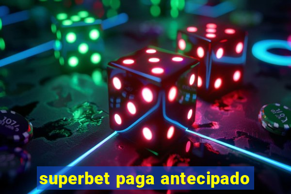 superbet paga antecipado