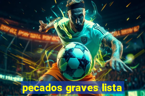 pecados graves lista