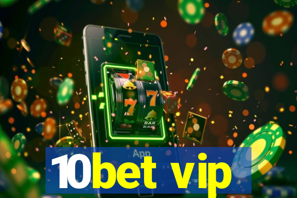 10bet vip