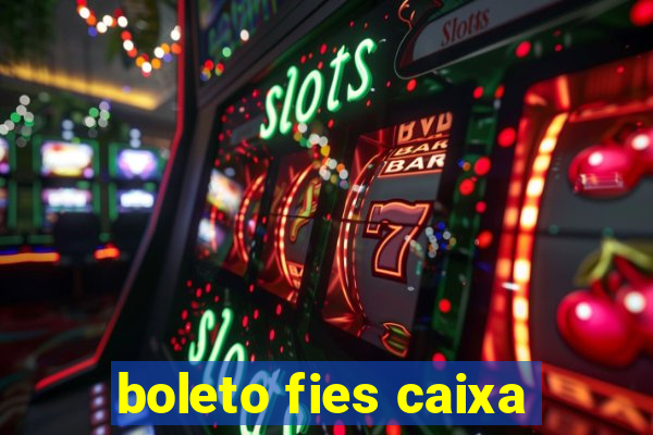 boleto fies caixa