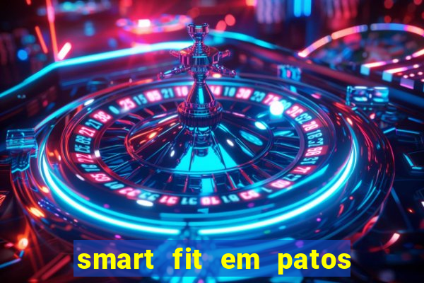 smart fit em patos de minas