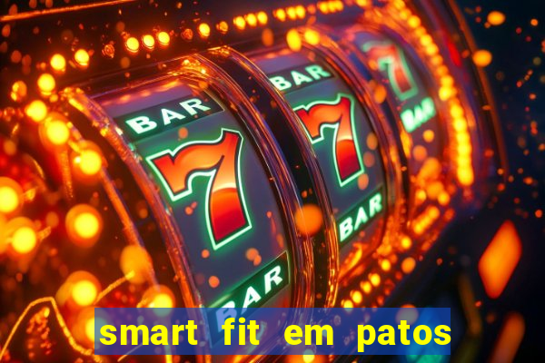 smart fit em patos de minas