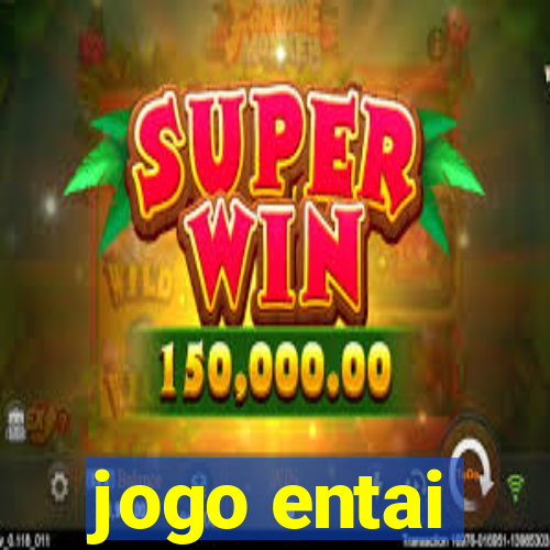 jogo entai