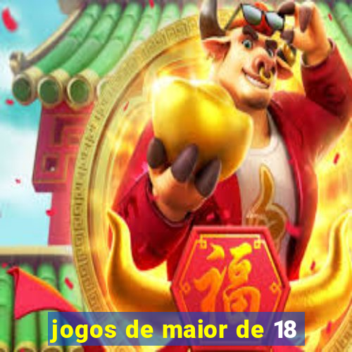 jogos de maior de 18