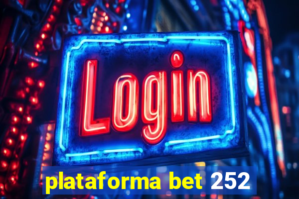 plataforma bet 252