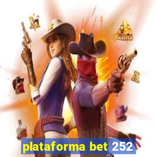 plataforma bet 252