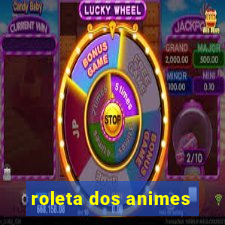 roleta dos animes