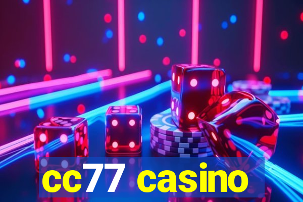 cc77 casino